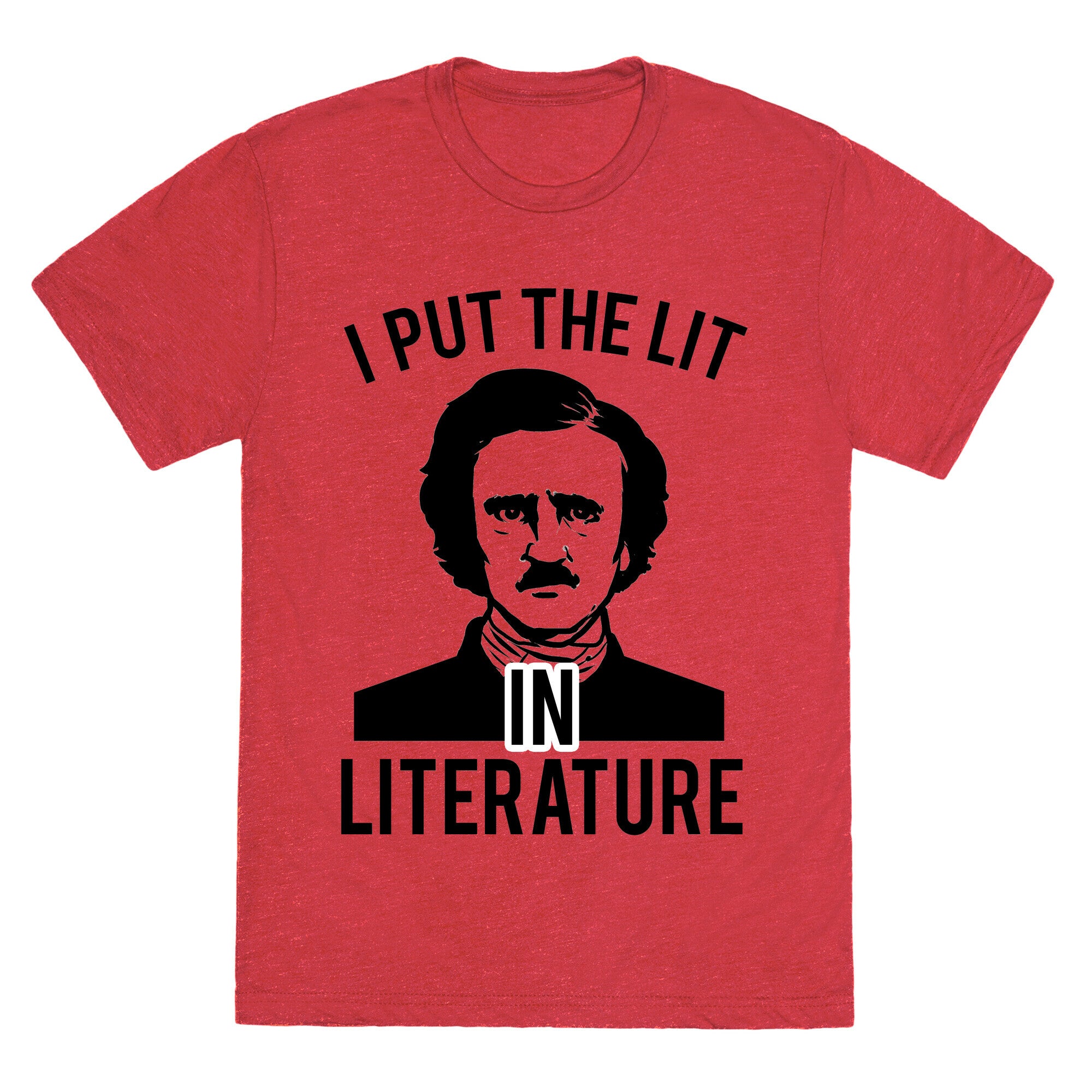 I Put the Lit in Literature (Poe) Unisex Triblend Tee